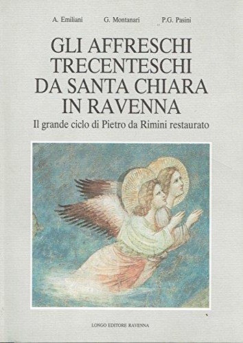 9788880630531-Gli affreschi trecenteschi da S. Chiara in Ravenna. Il grande ciclo di Pietro da