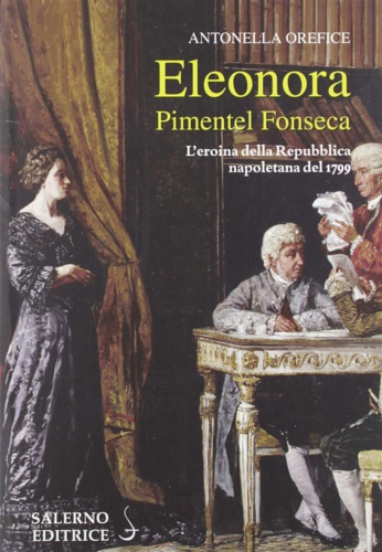 9788869733819-Eleonora Pimentel Fonseca. L'eroina della Repubblica napoletana 1799.