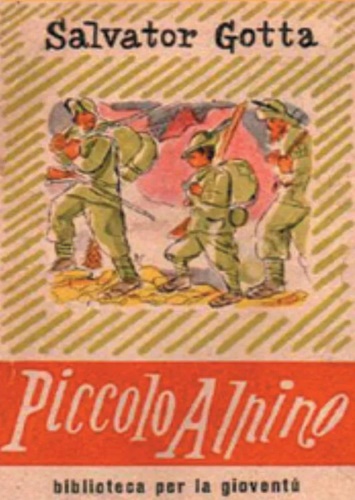 Piccolo alpino. Romanzo.