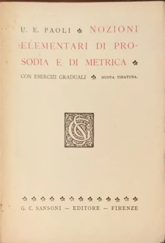 Nozioni elementari di prosodia e di metrica.