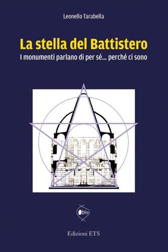 9788846761989-La stella del Battistero. I monumenti parlano di per sé... perché ci sono.