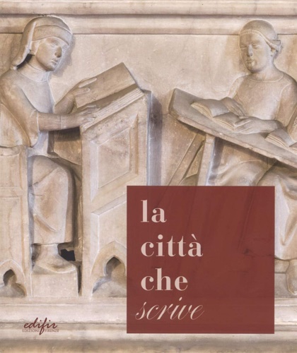 9788879708791-La città che «scrive». Percorsi ed esperienze a Pistoia dall'età di Cino a oggi.