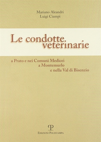 Le condotte veterinarie a Prato e nei comuni medicei a Montemurlo e nella Val di