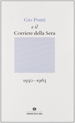 9788896820070-Gio Ponti e il Corriere della Sera 1930-1963.
