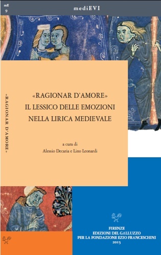 9788884506832-«Ragionar d'amore». Il lessico delle emozioni nella lirica medievale.
