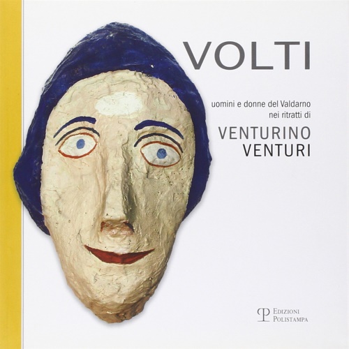 9788859601913-Volti. Uomini e donne del Valdarno nei ritratti di Venturino Venturi.