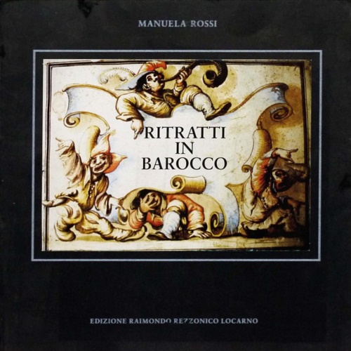 Ritratti in Barocco. La festa nella caricatura toscana del Seicento.