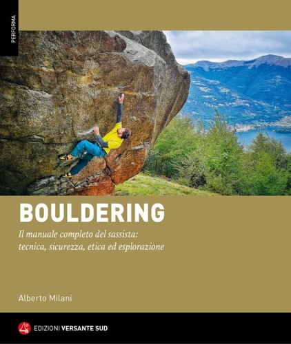 9788855470964-Bouldering. Il manuale completo del sassista: tecnica, sicurezza, etica ed esplo