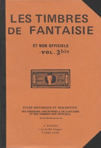 Les timbres de fantaisie et non officiels. Vol.3 bis.