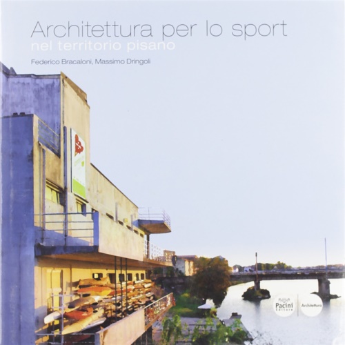 9788863151480-Architettura per lo sport nel territorio pisano.