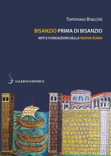 9788869733741-Bisanzio prima di Bisanzio. Miti e fondazioni della nuova Roma.