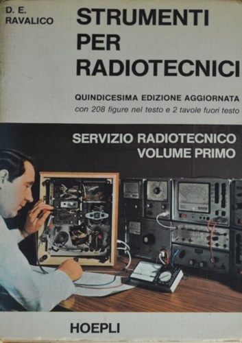 Strumenti per radiotecnici. Servizio radiotecnico Vol.I.