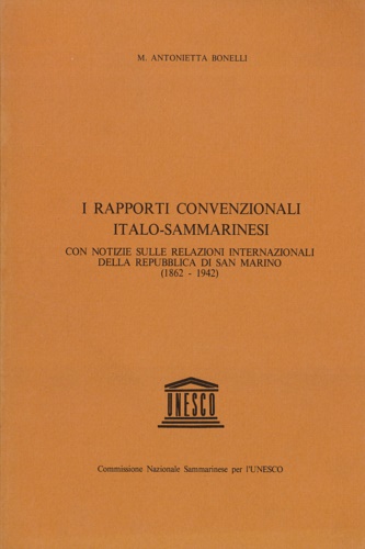 Rapporti convenzionali Italo-Sammarinesi 1862-1942 (i). Con notizie sulle relazi