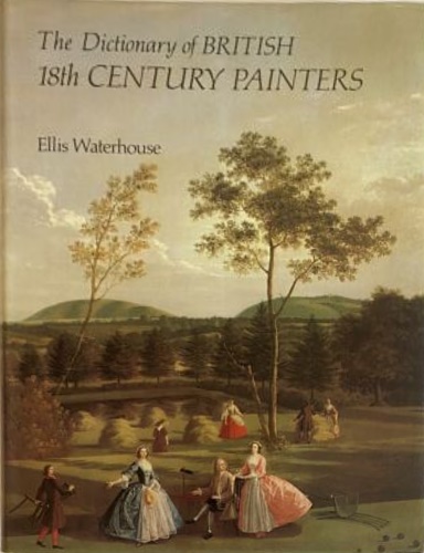 The Dictionary of British 18th Century Painters.