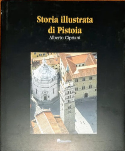 Storia illustrata di Pistoia.