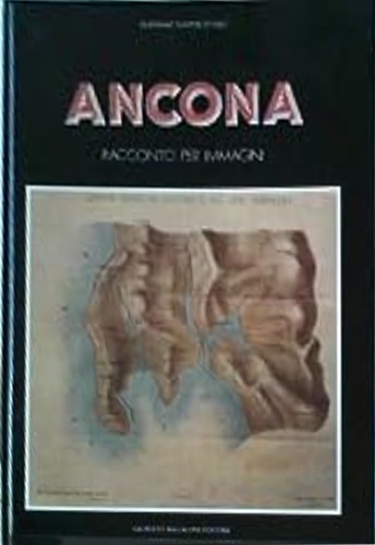 Ancona. Racconto Per Immagini.