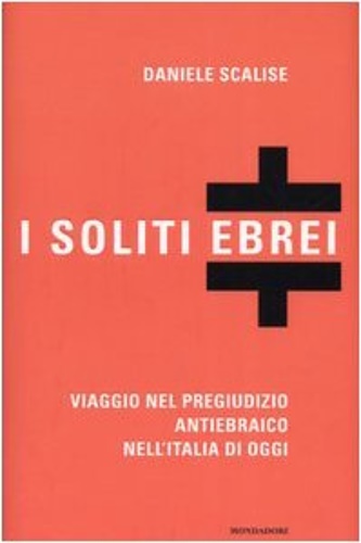 9788804537243-I soliti ebrei. Viaggio nel pregiudizio antiebraico nell'Italia di oggi.