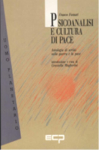 9788809007178-Psicoanalisi e cultura di pace. Antologia di scritti sulla guerra e la pace.