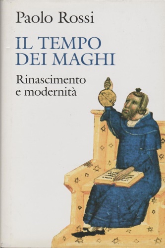 Il tempo dei maghi. Rinascimento e Modernità.