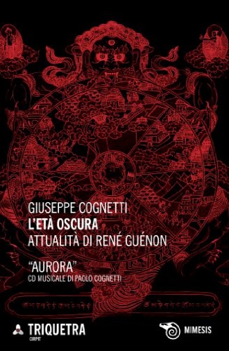 9788857522319-L'età oscura: Attualità di René Guénon.