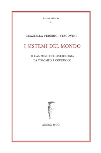 9788889526255-I sistemi del mondo. Il cammino dell’astrologia da Tolomeo a Copernico.