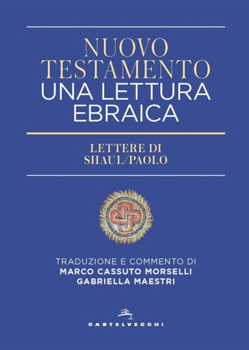 9788832904956-Nuovo Testamento. Una lettura ebraica. Lettere di Shaul/Paolo.