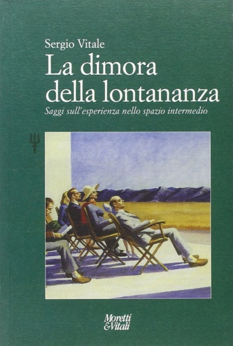 9788871862972-La dimora della lontananza. Saggi sull'esperienza nello spazio intermedio.