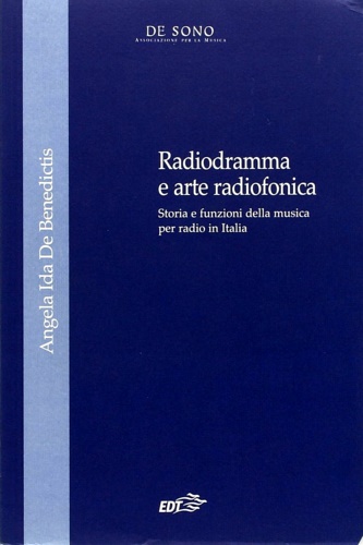 9788870638134-Radiodramma e arte radiofonica. Storia e funzioni della musica per radio in Ital