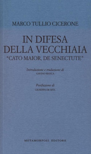 9788895630571-In difesa della vecchiaia. «Cato Maior, de senectute».