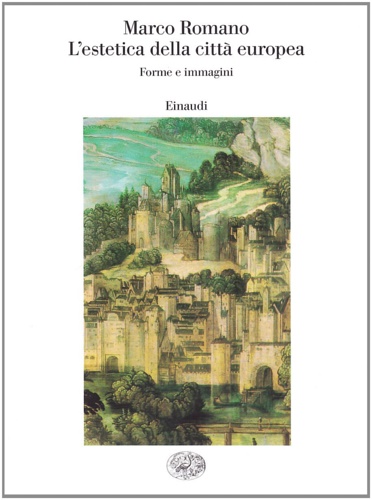 9788806128067-L'estetica della città europea. Forme e immagini.