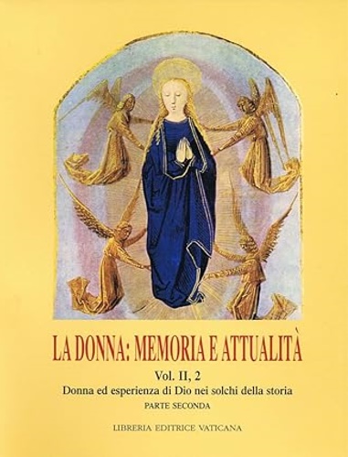 9788820928513-La donna: memoria e attualità. Vol.II, parte prima: Donna ed esperienza di Dio n