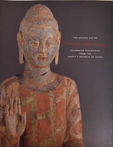 9780894682452-The Golden Age of Chinese Archaeology: Celebrated Discoveries from the People's