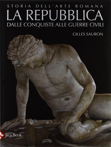 9788816604711-Storia dell'arte romana. La Repubblica. Dalle conquiste alle guerre civili (Vol.