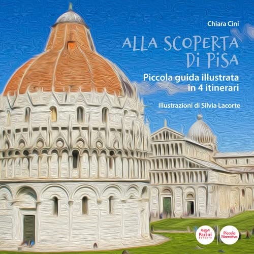 9788869959394-Alla scoperta di Pisa. Piccola guida illustrata in 4 itinerari.