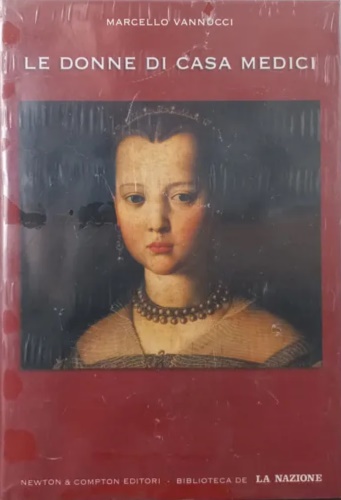 9788854105263-Le donne di Casa Medici. Da Contessina de'Bardi ad Anna Maria Luisa, Elettrice P