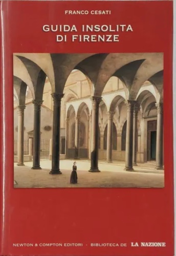9788854105188-Guida insolita ai misteri, ai segreti, alle leggende e alle curiosità di Firenze