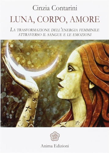 9788863654035-Luna, corpo, amore. La trasformazione dell’energia femminile attraverso il sangu