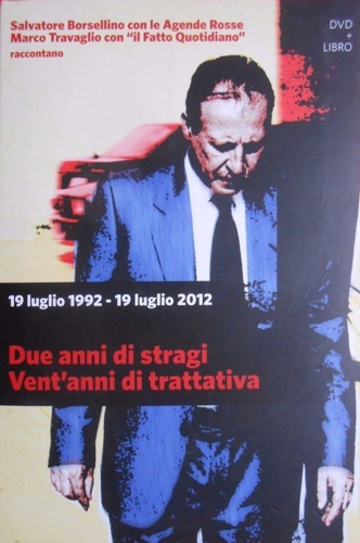 Due anni di stragi. Vent'anni di trattativa. 19 Luglio 1992- 19 Luglio 2012.