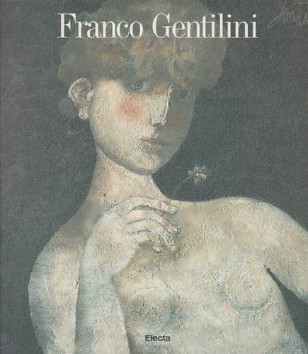 9788843538539-Franco Gentilini. Opere 1925-1981.