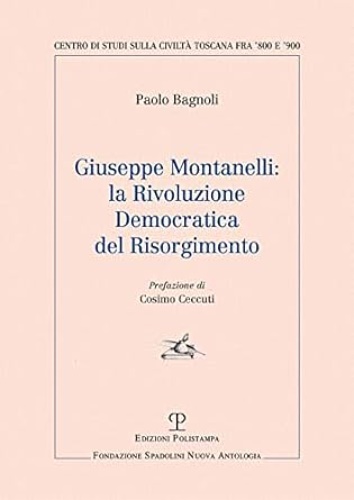 9788859621324-Giuseppe Montanelli: la rivoluzione democratica del Risorgimento.