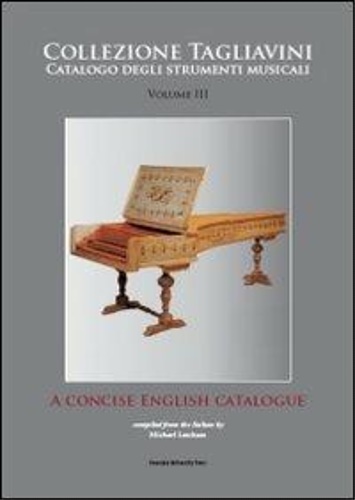 9788873954422-Collezioni Tagliavini. Catalogo degli Strumenti Musicali. Volume III.