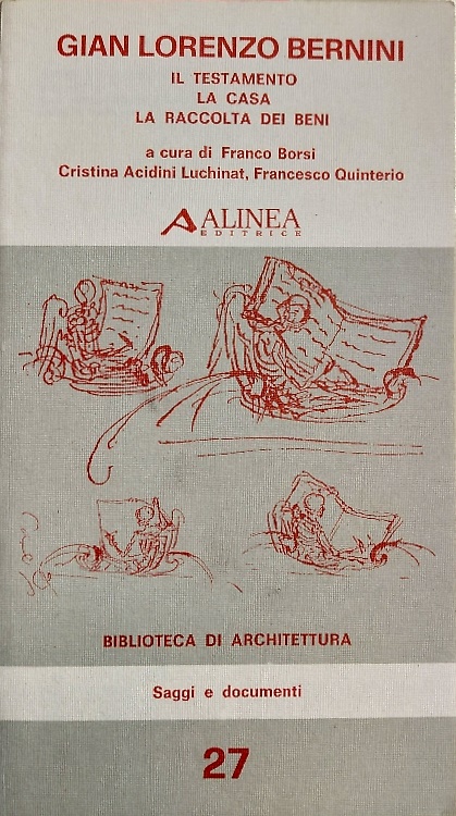 Gian Lorenzo Bernini. Il testamento, la casa, la raccolta dei beni.