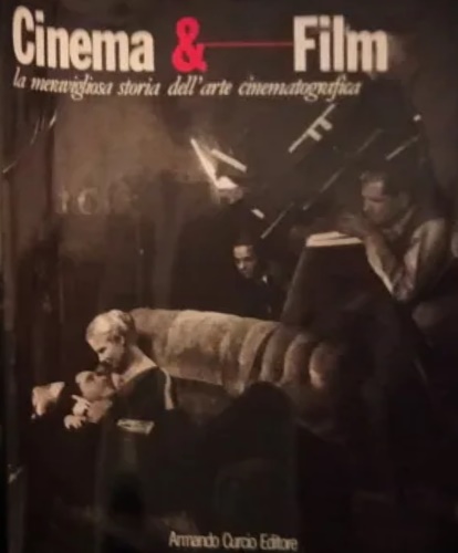 Cinema & Film. La meravigliosa storia dell'arte cinematografica. Vol. 7.