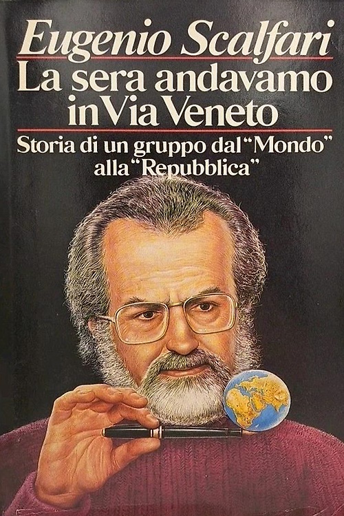 La sera andavamo in via Veneto. Storia di un gruppo dal «Mondo» alla «Repubblica