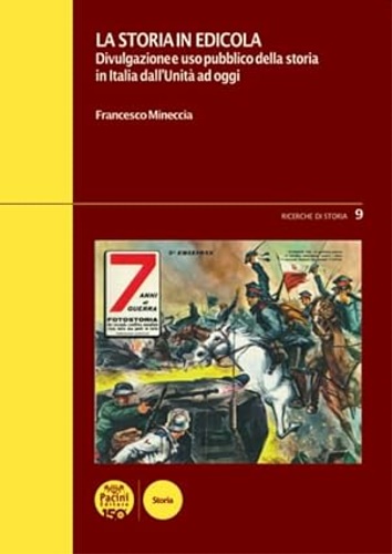 9791254860755-La storia in edicola. Divulgazione e uso pubblico della storia in Italia dall'Un