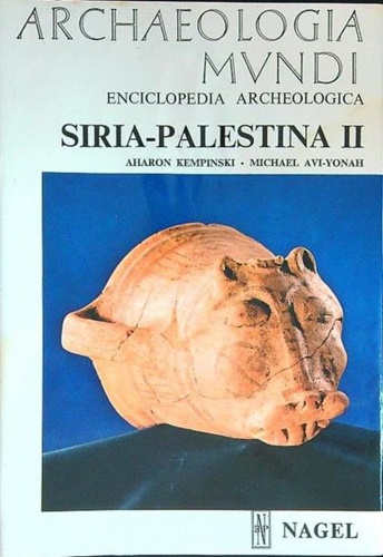 Siria Palestina II. Dall'età del bronzo alla fine del periodo classico 2200 a. C