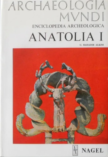 Anatolia I. Dalle origini alla fine del II Millennio a.C.