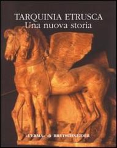 9788882651756-Tarquinia Etrusca. Una Nuova Storia. Catalogo della Mostra.