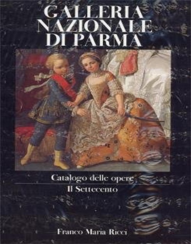 9788821609374-Galleria Nazionale di Parma. Vol.I:Catalogo delle opere dall'antico al Cinquecen