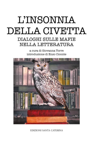 9788896120408-L'insonnia della civetta. Dialoghi sulle mafie nella letteratura.